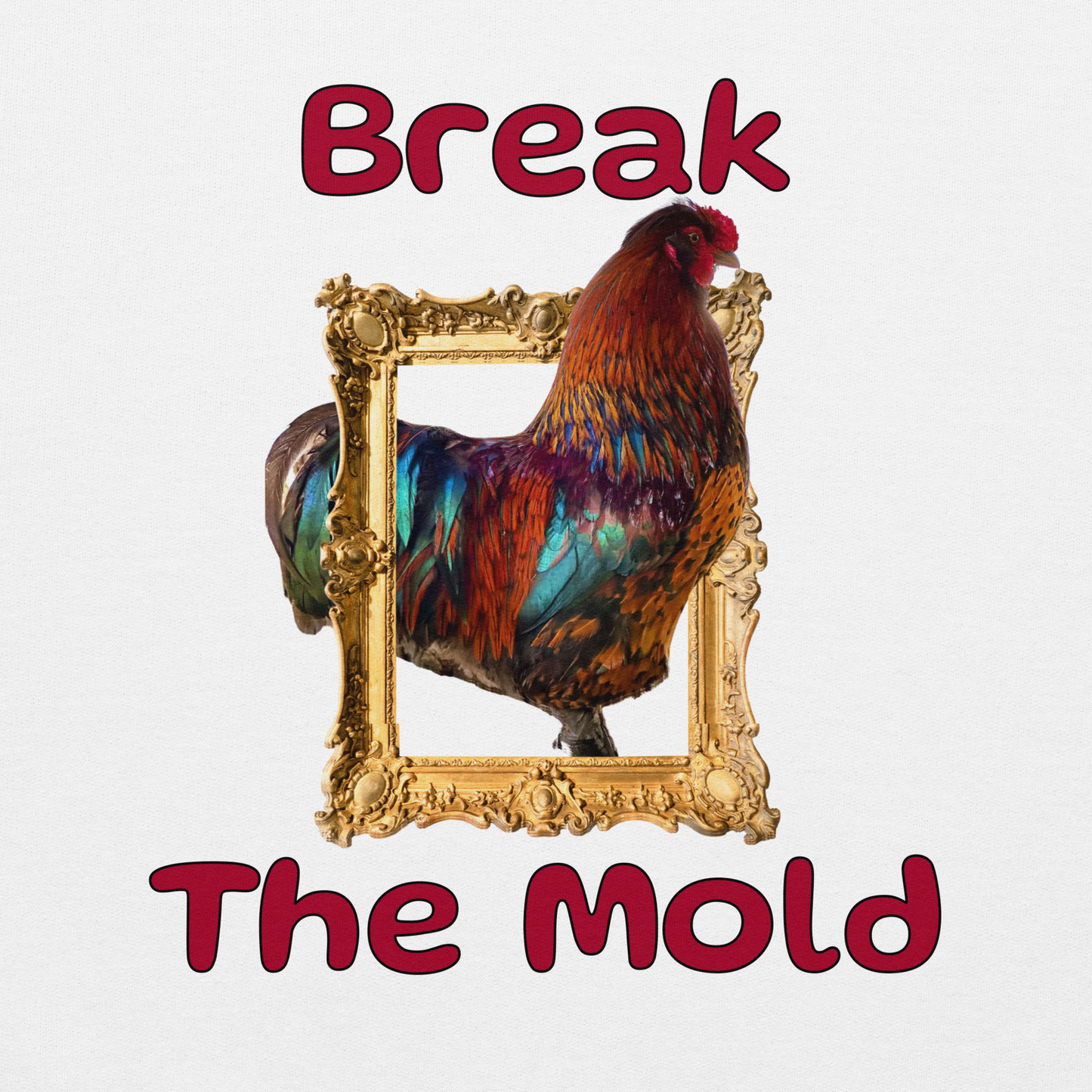 "Break the Mold” Rooster Hoodie