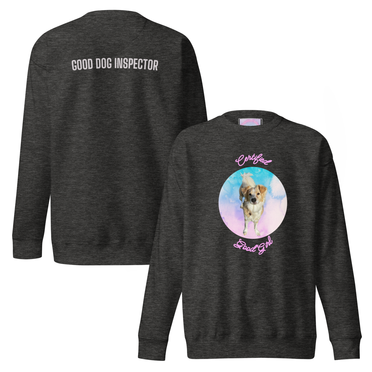 "Goodest Girl Fee: Good Dog Inspector" Graphic Sweatshirt